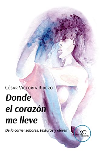 DONDE EL CORAZÓN ME LLEVE: De la carne: sabores, texturas y olores (DIBUJAR ESPACIOS)