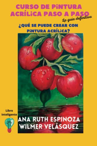 Curso de pintura acrílica paso a paso, la guía definitiva: ¿Qué se puede crear con pintura acrílica? (Arte y formación)
