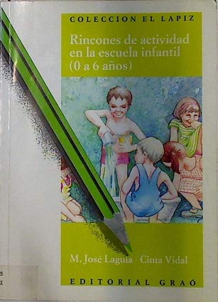RINCONES DE ACTIVIDAD EN LA ESCUELA INFANTIL (0-6 A?OS) (SIN COLECCION)
