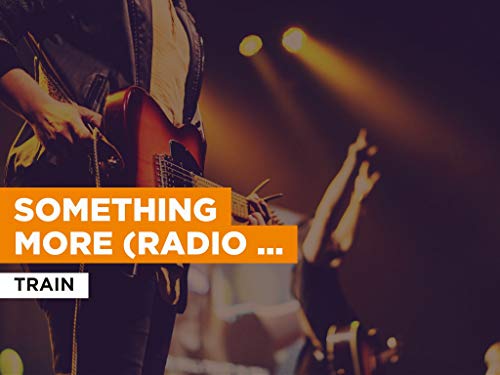 Something More (Radio Version) al estilo de Train