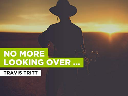 No More Looking Over My Shoulder al estilo de Travis Tritt