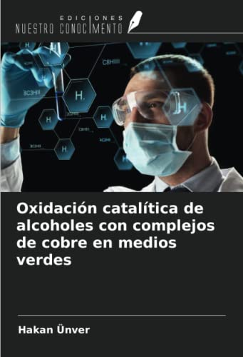 Oxidación catalítica de alcoholes con complejos de cobre en medios verdes