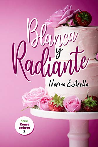 Blanca y radiante (Como Cabras nº 2)
