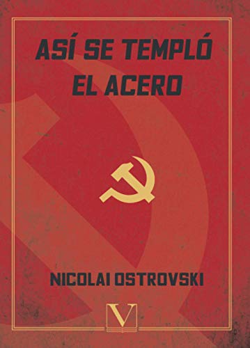 Así se templó el acero: Novela en dos partes: 1 (Narrativa)