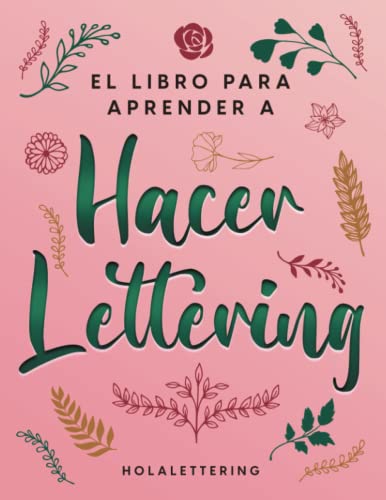 El libro para aprender a hacer lettering: Cuaderno de lettering con plantillas para practicar y crear con técnicas paso a paso, ejercicios y proyectos ... o niñas y niños (Aprende a Hacer Lettering)