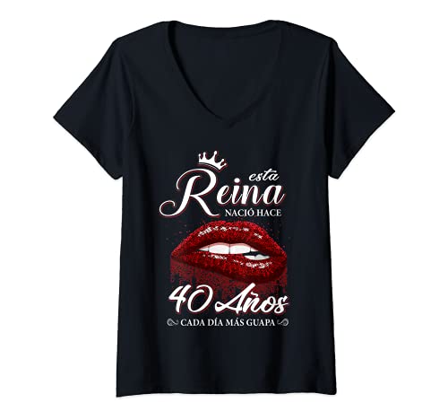 Mujer Reina Cumpleaños 40 Años, Cada Día Más Guapa Camiseta Cuello V