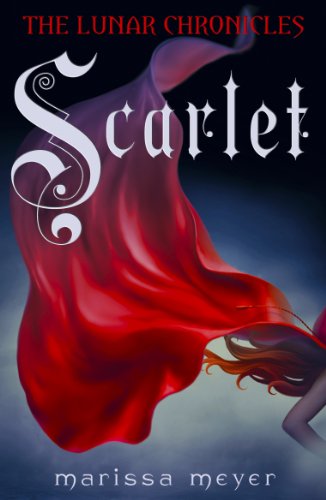 Scarlet (The Lunar Chronicles Book 2): Marissa Meyer