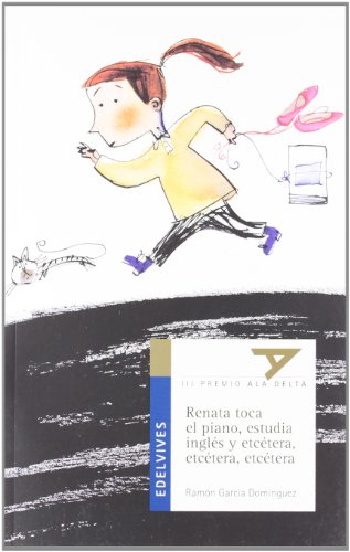 Renata toca el piano, estudia inglés y etcétera, etcétera, etcétera: 9 (Ala Delta - Serie azul)