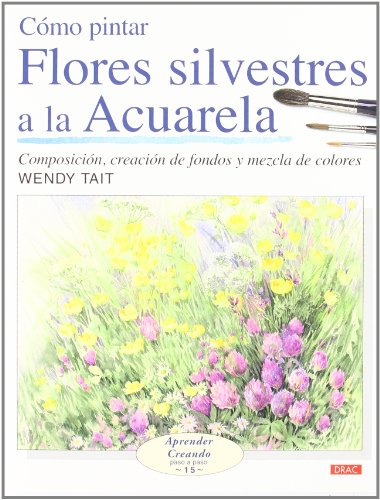 COMO PINTAR FLORES SILVESTRES A LA ACUARELA (Aprender Creando)