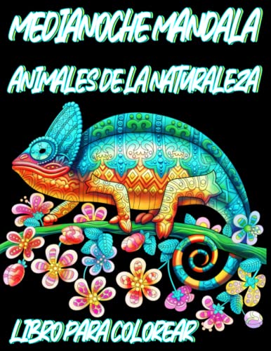 Medianoche mandala | Animales de la naturaleza | Libro para colorear: Cuaderno de dibujos con fondo negro para pintar y liberar el estrés y la ... personas mayores | Ideas de regalo creativas