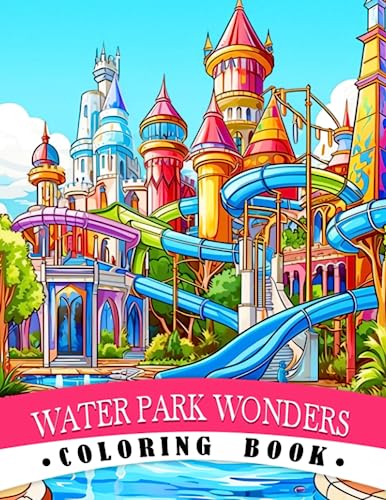Water Park Wonders Coloring Book: An Educational Coloring Book for Kids - Dive into Water Park Fun and Learning