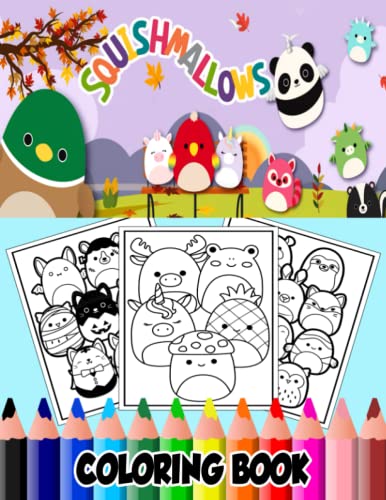 S.q.u.i.s.h.m.a.l.l.o.w.s Coloring Book: S.q.u.i.s.h.m.a.l.l.o.w.s Coloring Book With Over 120 Beautiful Coloring Pages For Everyone Who Loves ... - Helps To Reduce Stress, Relax And Entertain