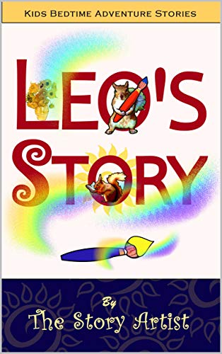 Leo's Story: Books to Read Online for Kids at Bedtime (A Children's Adventure Story Book in a World of Art, with Online Links; 7, 8, 9 & 10 year olds) (SMART READS for Kids) (English Edition)