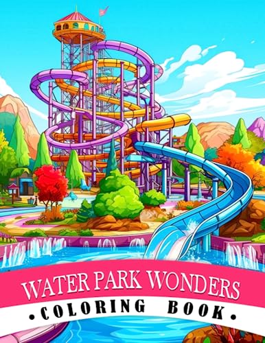 Water Park Wonders Coloring Book: An Educational Coloring Book for Kids - Dive into Water Park Fun and Learning