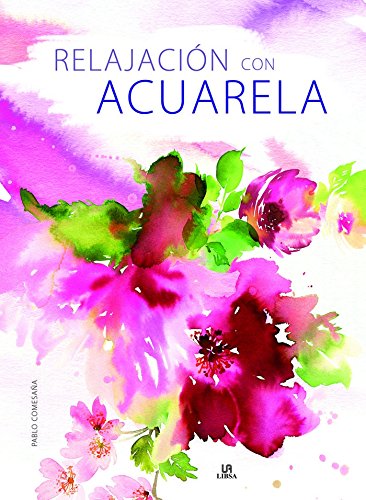 Relajación con Acuarela: 1 (Técnicas Creativas Zen)