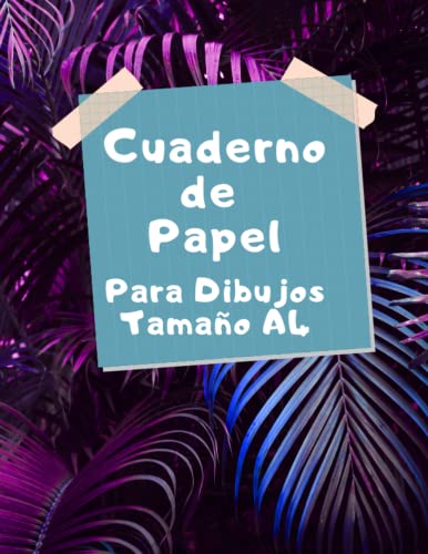 Cuaderno de Papel Para Dibujos Tamaño A4: Block de Dibujos para Bocetos tanto Principiantes como Profesionales