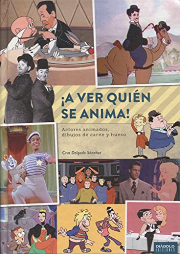 A VER QUIÉN SE ANIMA ACTORES ANIMADOS, DIBUJOS DE CARNE Y HUESO (SIN COLECCION)