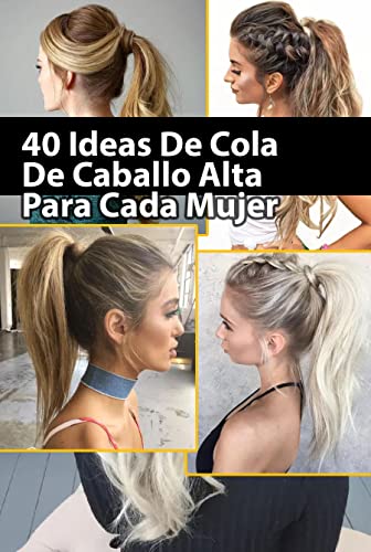 40 Ideas De Cola De Caballo Alta Para Cada Mujer: Las Colas De cCaballo Altas Más Populares Para Mujeres