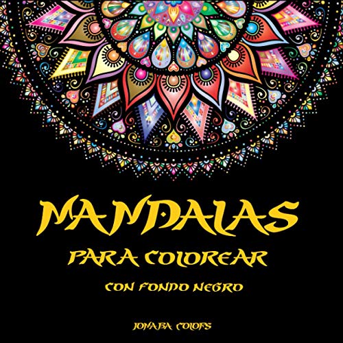 Mandalas para colorear con fondo negro: Libro con dibujos para colorear con lapices de colores para adultos