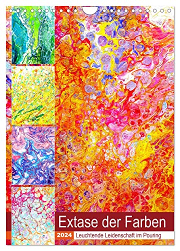 Extase der Farben - Leuchtende Leidenschaft im Pouring (Wandkalender 2024 DIN A4 hoch), CALVENDO Monatskalender: Kunterbunte und fröhliche Acrylic Pouring Gemälde