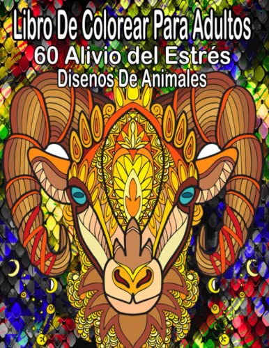 libro de colorear para adultos 60 alivio del estrés animales dessins: libros para colorear para adultos, alivie el estrés y la relajación con 60 ... (libro para colorear para adultos y niños)