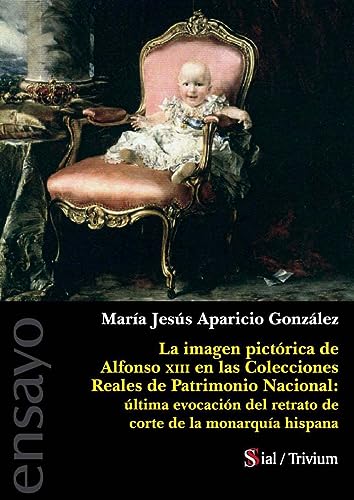 SLA IMAGEN PICTÓRICA DE ALFONSO XIII EN COLECCIONES REALES