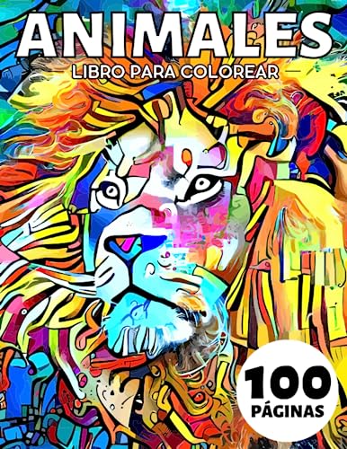 Animales Libro para Colorear para Adultos: 100 Animales Para Adultos (Dinosaurios, Unicornios, Caballos, Perros, Gatos, Sirenas y muchos más)
